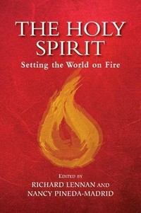 The Holy Spirit : setting the world on fire /