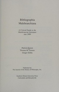 Bibliographia malebranchiana : a guide to the Malebranche literature into 1989 /