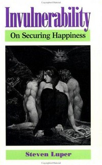 Invulnerability : on securing happiness /