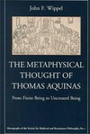 The metaphysical thought of Thomas Aquinas : from finite being to uncreated being /