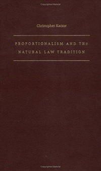 Proportionalism and the natural law tradition /
