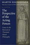 The perspective of the acting person : essays in the renewal of thomistic moral philosophy /