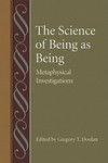 The science of being as being : metaphysical investigations /