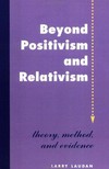 Beyond positivism and relativism : theory, method and evidence /