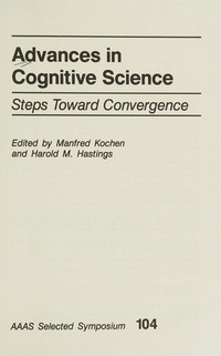 Advances in cognitive science : steps toward convergence /