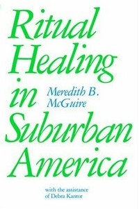 Ritual healing in suburban America /