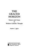 The graced horizon : nature and grace in modern catholic thought /