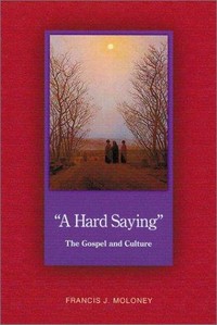 "A hard saying" : the Gospel and culture /
