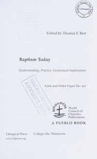 Baptism today : understanding, practice, ecumenical implications /