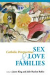 Sex, love, and families : Catholic perspectives /