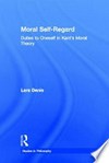 Moral self-regard : duties to oneself in Kant's moral theory /