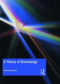 A theory of dramaturgy /