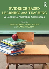 Evidence-based learning and teaching : a look into Australian classrooms /