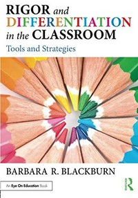 Rigor and differentiation in the classroom : tools and strategies /