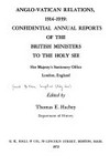 Anglo-Vatican relations, 1914-1939 : confidential annual reports of the British Ministers to the Holy See /