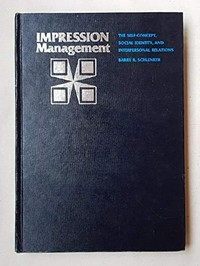 Impression management : the self-concept, social identity and interpersonal relations /