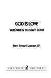 God is love : according to saint John /