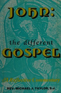 John: the different Gospel : a reflective commentary /