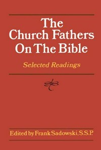 The Church fathers on the Bible : selected readings /