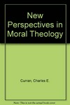 New perspectives in moral theology /