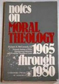 Notes on moral theology 1965 through 1980 /
