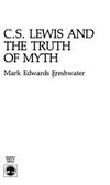 C.S. Lewis and the truth of myth /