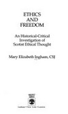 Ethics and freedom : an historical-critical investigation of scotist ethical thought /