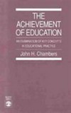 The achievement of education : an examination of key concepts in educational practice /