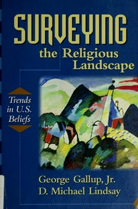 Surveying the religious landscape : trends in U.S. beliefs /
