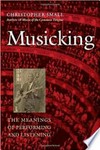 Musicking : the meanings of performing and listening /