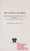 The faithful of Christ : English paraphrase of the New Canon Law applicable to the laity with select commentary /