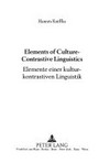 Elements of culture-contrastive linguistics = Elemente einer kulturkontrastive Linguistik /