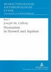 Humanism in Husserl and Aquinas : contrast between a phenomenological concept of man and a realistic concept of man /