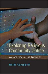 Exploring religious community online : we are one in the network /