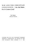War and the Christian conscience : How shall modern war be conducted justly? /