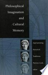 Philosophical imagination and cultural memory : appropriating historical traditions /