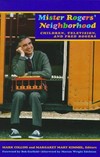 Mister Rogers' neighborhood : children, television, and Fred Rogers /