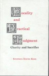 Locality and practical judgment : charity and sacrifice /