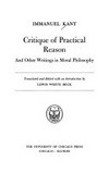 Critique of practical reason and other writings in moral philosophy /