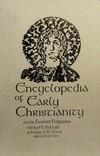 Encyclopedia of early Christianity /