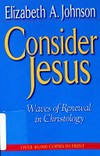 Consider Jesus : waves of renewal in christology /