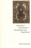 Theological hermeneutics : development and significance /
