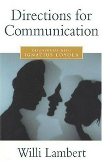 Directions for communication : discoveries with Ignatius Loyola /