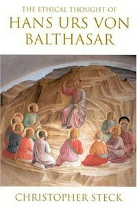 The ethical thougtht of Hans Urs von Balthasar /