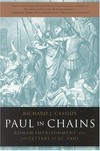 Paul in chains : Roman imprisonment and the Letters of St. Paul /