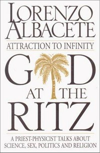 God at the Ritz : attraction to infinity /