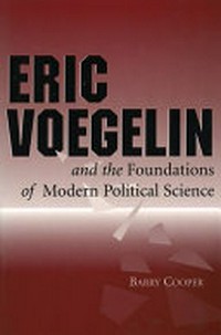 Eric Voegelin and the foundations of modern political science /