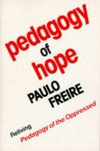 Pedagogy of hope : reliving pedagogy of the oppressed /