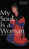 My soul is a woman : the feminine in Islam /