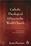 Catholic theological ethics in the world Church : the plenary papers from the first cross-cultural conference on Catholic theological ethics /